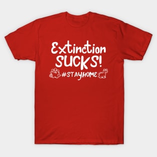 Extinction Sucks Stay Home T-Shirt